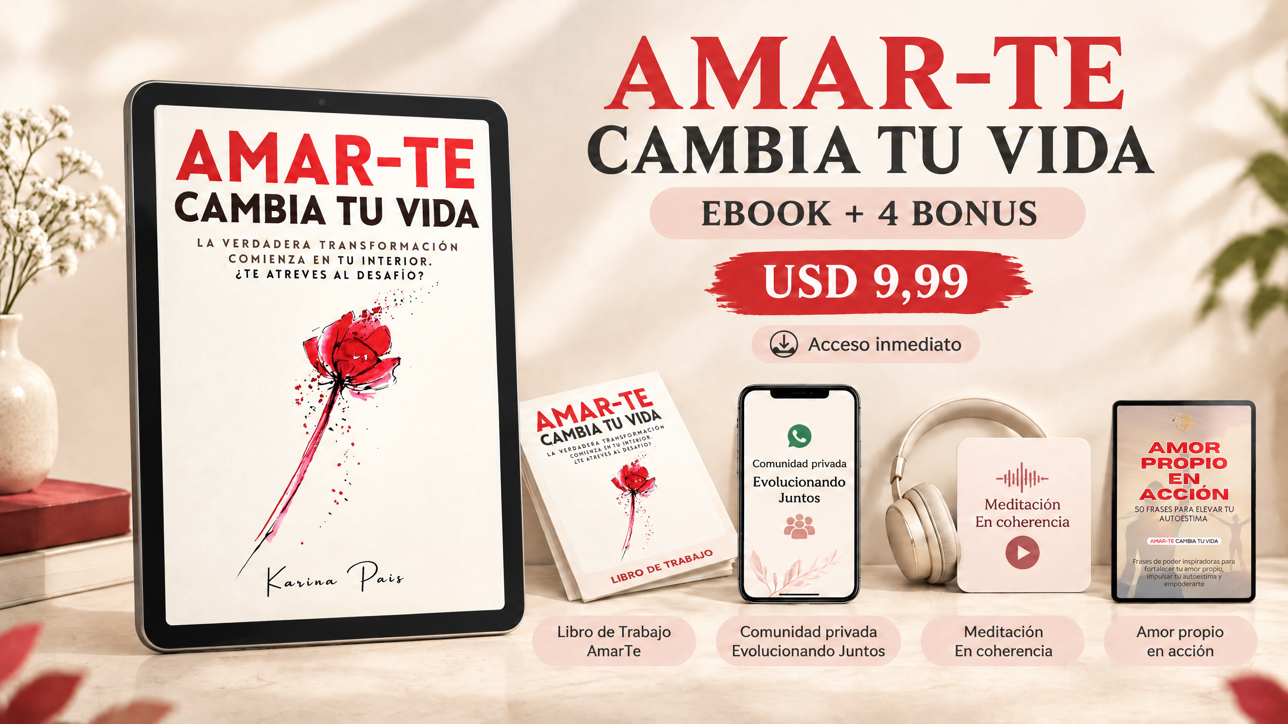 Mockup promocional del eBook “Amar-Te Cambia tu Vida” en una tablet, con la portada real del libro y el texto “Ebook + 4 bonus”, por USD 9,99 y acceso inmediato. La imagen muestra también el Libro de Trabajo AmarTe, la comunidad privada de WhatsApp “Evolucionando Juntos”, la meditación “En coherencia” y el eBook “Amor propio en acción: 50 frases para elevar tu autoestima”.